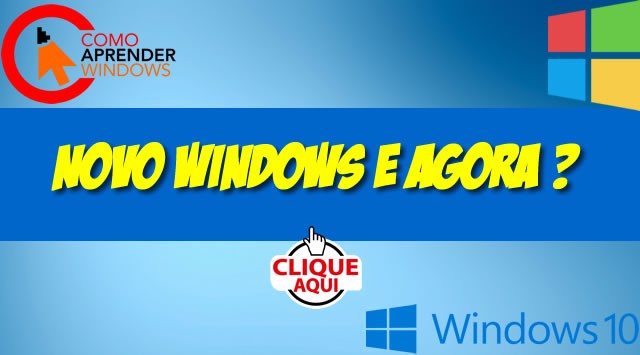 Novo Windows e agora?
